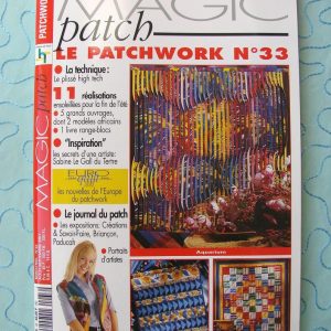 Revue Magic Patch “Le patchwork Numéro 33” Les Editions de Saxe, créations patchwork.